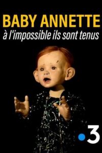 Baby Annette, à l’impossible ils sont tenus 2021 one on netflix