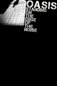 Standing on the Edge of the Noise 2008 one on netflix