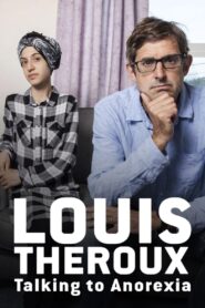 Louis Theroux: Talking to Anorexia 2017 one on netflix