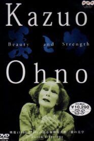 Kazuo Ohno: Beauty and Strength 2001 one on netflix