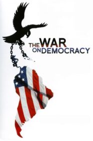 The War on Democracy 2007 one on netflix