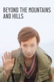 Beyond the Mountains and Hills 2017 one on netflix