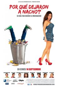 ¿Por Qué Dejaron A Nacho? 2012 one on netflix