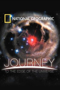 National Geographic: Journey to the Edge of the Universe 2008 one on netflix