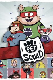 Pet Squad 2011 one on netflix