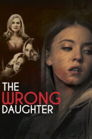 The Wrong Daughter 2018 one on netflix