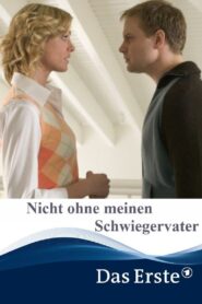 Nicht ohne meinen Schwiegervater 2005 one on netflix