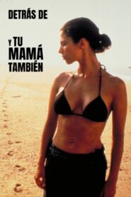 Behind the Scenes of ‘Y Tu Mamá También’ 2001 one on netflix