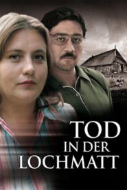 Tod in der Lochmatt 2007 one on netflix