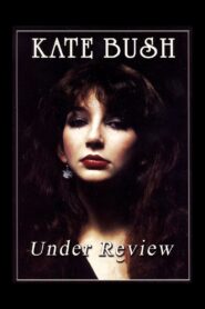 Kate Bush: Under Review 2006 one on netflix