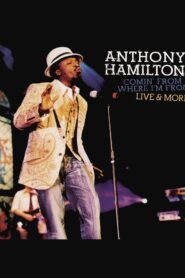 Anthony Hamilton: Comin’ From Where I’m From 2004 one on netflix