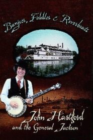 Banjoes, Fiddles & Riverboats: John Hartford and the General Jackson 1991 one on netflix
