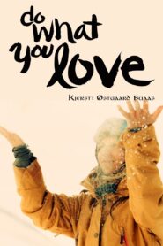 Do What You Love Kjersti Buaas Story 2015 one on netflix