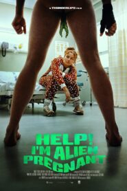 Help, I’m Alien Pregnant 2024 one on netflix