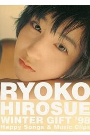 RYOKO HIROSUE WINTER GIFT ’98 Happy Songs & Music Clips 1998 one on netflix