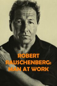 Robert Rauschenberg: Man at Work 1997 one on netflix