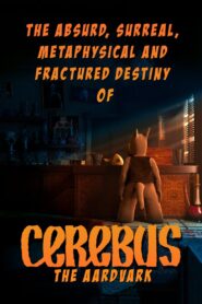The Absurd, Surreal, Metaphysical and Fractured Destiny of Cerebus the Aardvark 2021 one on netflix