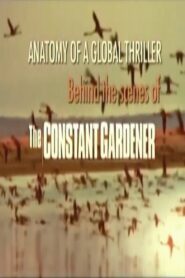 Anatomy of a Global Thriller: Behind the Scenes of The Constant Gardener 2006 one on netflix