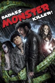 Badass Monster Killer 2015 one on netflix