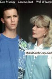 My Dad Can’t Be Crazy… Can He? 1989 one on netflix