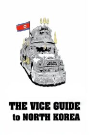 The VICE Guide to North Korea 2008 one on netflix