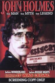 John Holmes: The Man, the Myth, the Legend 2004 one on netflix