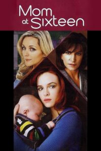Mom at Sixteen 2005 one on netflix