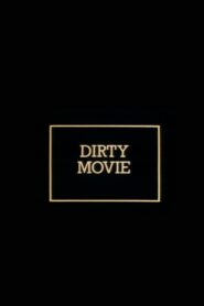 Dirty Movie 1984 one on netflix