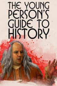 The Young Person’s Guide to History 2008 one on netflix