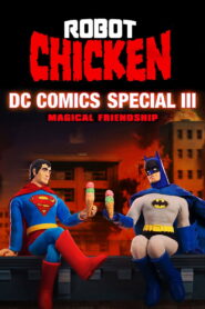 Robot Chicken DC Comics Special III: Magical Friendship 2015 one on netflix