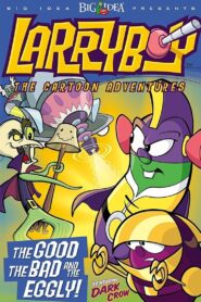 VeggieTales: LarryBoy in The Good, the Bad, and the Eggly 2003 one on netflix
