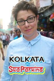 Kolkata with Sue Perkins 2015 one on netflix