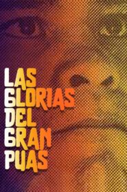 The Glories of the Great Púas 1984 one on netflix