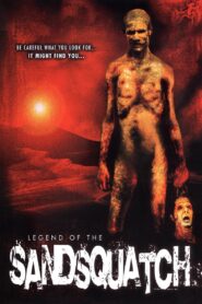 Legend of the Sandsquatch 2006 one on netflix