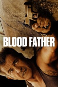 Blood Father 2016 one on netflix