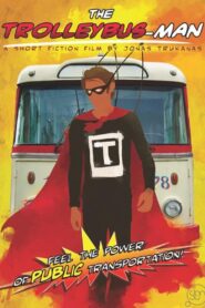 The Trolleybus-Man 2016 one on netflix