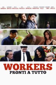 Workers – Pronti a tutto 2012 one on netflix