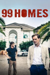 99 Homes 2015 one on netflix