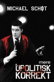 Michael Schøt: Mere Upolitisk Korrekt 2010 one on netflix