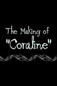 Coraline: The Making of ‘Coraline’ 2009 one on netflix