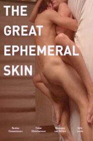 The Great Ephemeral Skin 2012 one on netflix