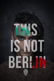 This Is Not Berlin 2019 one on netflix