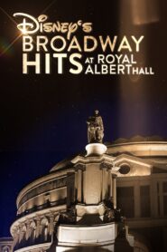 Disney’s Broadway Hits at London’s Royal Albert Hall 2016 one on netflix