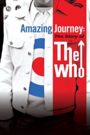 Amazing Journey: The Story of The Who 2007 one on netflix