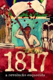 1817: A Revolução Esquecida 2017 one on netflix