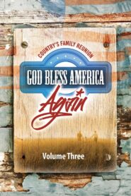 Country’s Family Reunion: God Bless America Again (Vol. 3) 2013 one on netflix