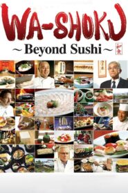 Wa-shoku: Beyond Sushi 2015 one on netflix