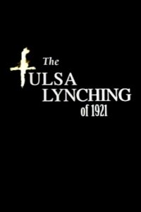 The Tulsa Lynching of 1921: A Hidden Story 2000 one on netflix