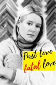 First Love, Fatal Love 1991 one on netflix