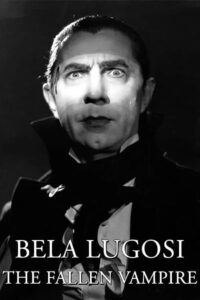 Bela Lugosi: The Fallen Vampire 2007 one on netflix
